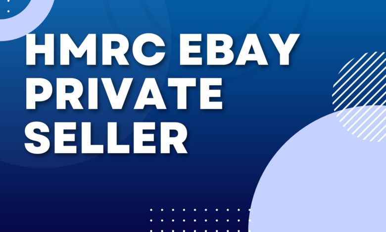 HMRC eBay Private Seller