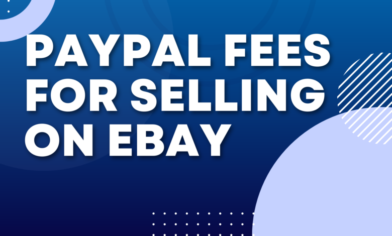 paypal fee for selling on ebay